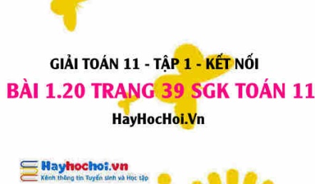 Giải bài 1.20 trang 39 Toán 11 tập 1 SGK Kết nối tri thức